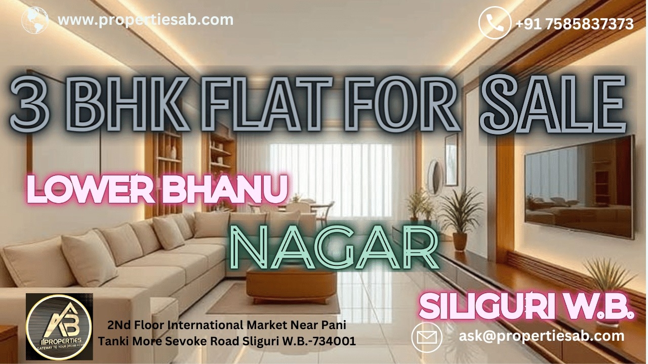 3 BHK FLAT FOR SALE AT LOWER BHANU NAGAR SILIGURI