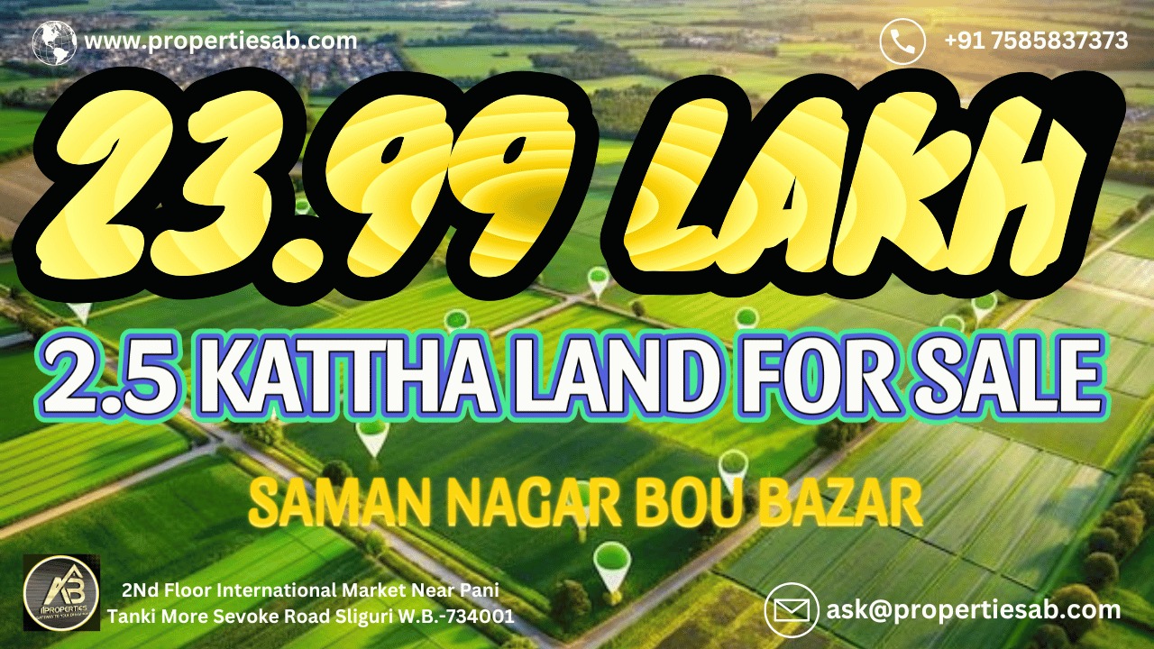 LAND FOR SALE AT SAMAN NAGAR BOU BAZAAR SILIGURI